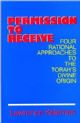 101217 Permission to Receive : Four Rational Approaches to the Torah's Divine Origin